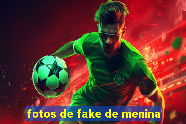 fotos de fake de menina